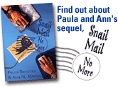 Find out about Paula and Ann's sequel, Snail Mail No More.