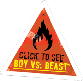 Click to see Boy vs. Beast