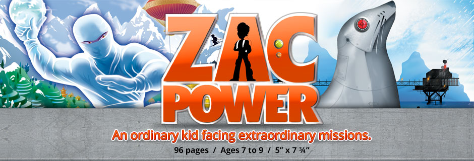 Zac Power: An ordinary kid facing extraordinary missions | 96 pages | Ages 7 to 9 | 5" by 7 3/4"