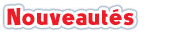 Nouveaut&eacute;s