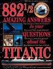 882 1/2 Amazing Answers to Your Questions About the Titanic