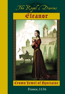 Royal Diaries: Eleanor