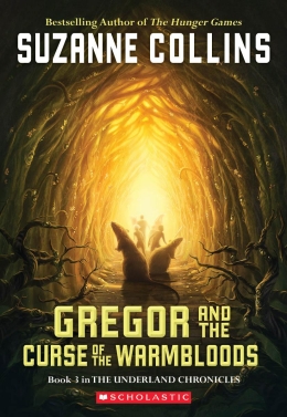 Gregor and the Curse of the Warmbloods: Book Three in the Underland Chronicles