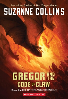 Gregor and the Code of Claw: Book Five in the Underland Chronicles