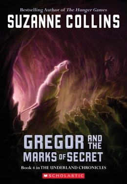 Gregor and the Marks of Secret: Book Four in the Underland Chronicles