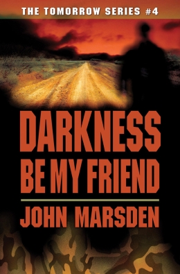 Tomorrow Series #4: Darkness Be My Friend