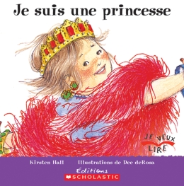 Je veux lire : Je suis une princesse