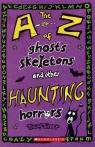 A-Z of Ghosts, Skeletons and Other Haunting Horrors