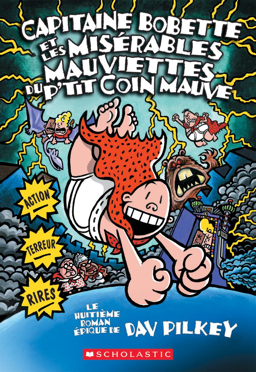 Capitaine Bobette et les misérables mauviettes du p'tit coin mauve (tome 8)