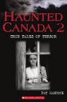 Haunted Canada 2: True Tales of Terror