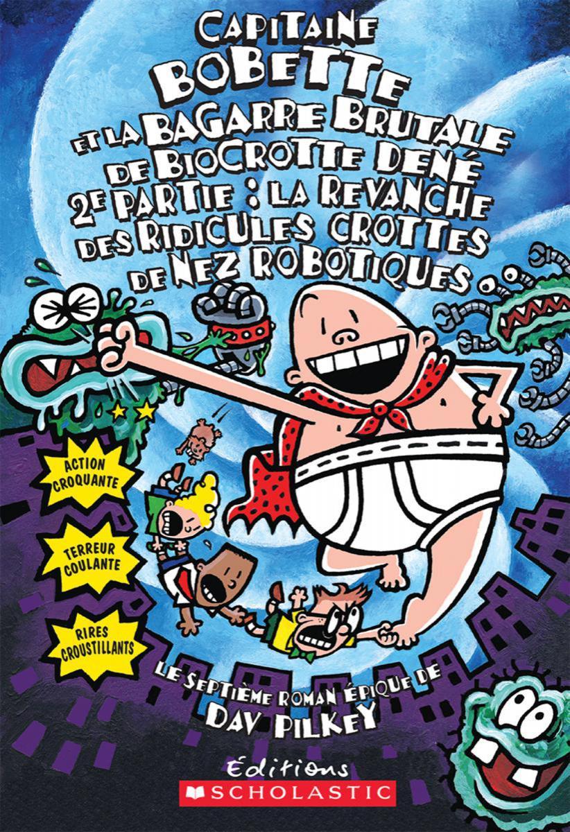 Capitaine Bobette et la bagarre brutale de Biocrotte Dené, 2ᵉ partie (tome 7)