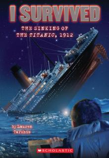 I Survived #1: I Survived the Sinking of the Titanic, 1912