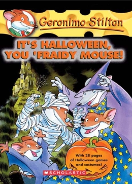 It's Halloween, You 'Fraidy Mouse! (Geronimo Stilton #11)