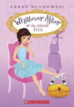 Whatever After #2: If the Shoe Fits