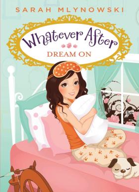 Whatever After #4: Dream On