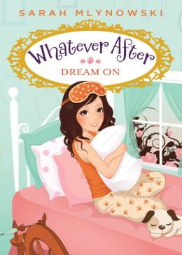 Whatever After #4: Dream On