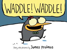 Waddle! Waddle! | Scholastic Canada