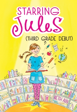 Starring Jules #4: Starring Jules (Third Grade Debut)