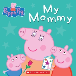 Peppa Pig: My Mommy