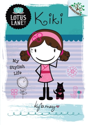 Lotus Lane #1: Kiki: My Stylish Life: A Branches Book