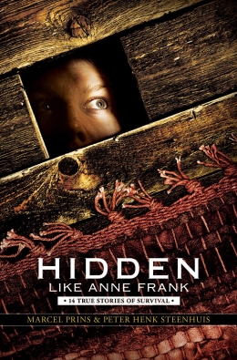 Hidden Like Anne Frank: 14 True Stories of Survival
