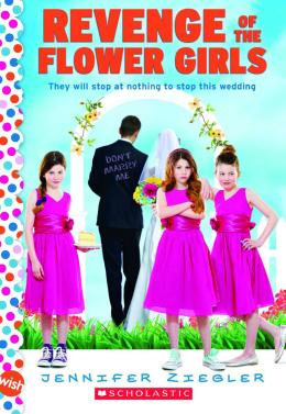 Revenge of the Flower Girls (A WISH Book)