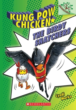Kung Pow Chicken #3: The Birdy Snatchers (A Branches Book)