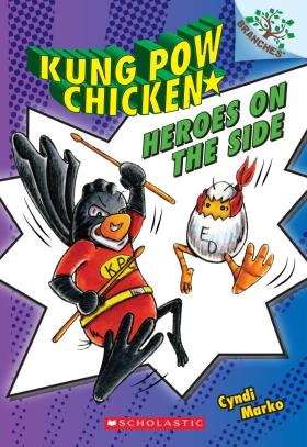 Kung Pow Chicken #4: Heroes on the Side (A Branches Book) 