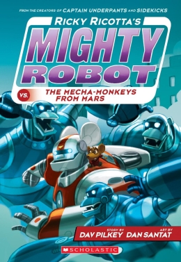 Ricky Ricotta's Mighty Robot vs. the Mecha-monkeys from Mars (Book 4)