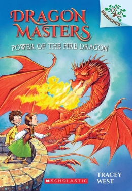Dragon Masters #4: Power of the Fire Dragon (A Branches Book)