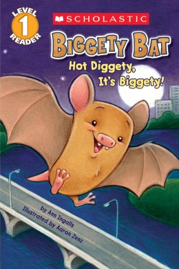 Scholastic Reader Level 1: Biggety Bat: Hot Diggety, It's Biggety!