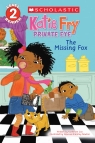 Scholastic Reader Level 2: Kati Fry, Private Eye #2: The Missing Fox