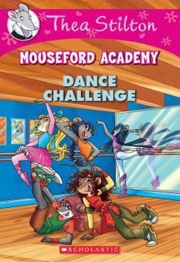 Thea Stilton Mouseford Academy #4: Dance Challenge