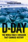 D-Day: The World War II Invasion that Changed History (Scholastic Focus)