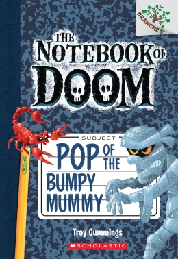 The Notebook of Doom #6: Pop of the Bumpy Mummy