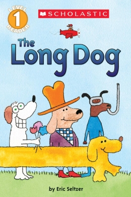 Scholastic Reader Level 1: The Long Dog
