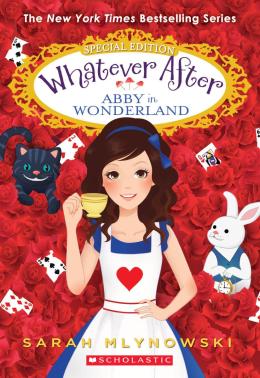 Whatever After Special Edition: Abby in Wonderland