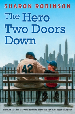 The Hero Two Doors Down: A Story of Friendship Between a Boy and a Baseball Legend