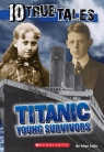 Ten True Tales: Titanic