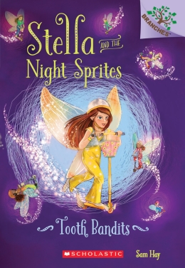 Stella and the Night Sprites #2: Tooth Bandits: A Branches Book