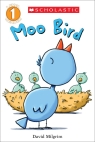 Scholastic Reader, Level 1 : Moo Bird #1