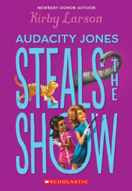 Audacity Jones #2: Audacity Jones Steals the Show