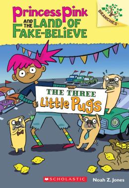 Princess Pink and the Land of Fake-Believe #3: The Three Little Pugs