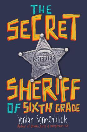 The Secret Sheriff of Sixth Grade 