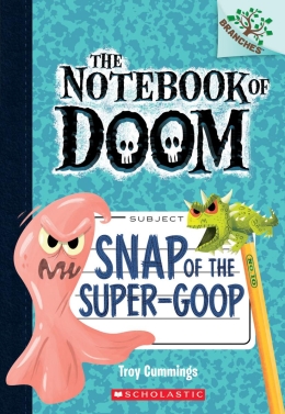 The Notebook of Doom #10: Snap of the Super-Goop