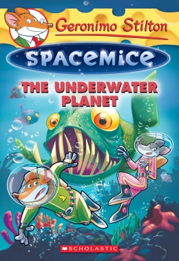 Geronimo Stilton Spacemice #6: The Underwater Planet