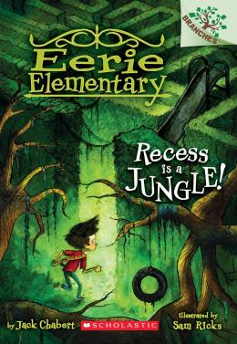 Eerie Elementary #3: Recess Is a Jungle!: A Branches Book