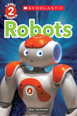 Scholastic Reader, Level 2: Robots