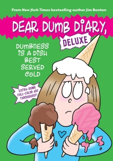Dear Dumb Diary Deluxe Edition: Dumbness is a Dish Best Served Cold
