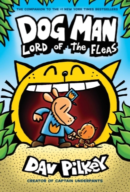 Dog Man #5: Lord of the Fleas: From the Creator of Captain Underpants